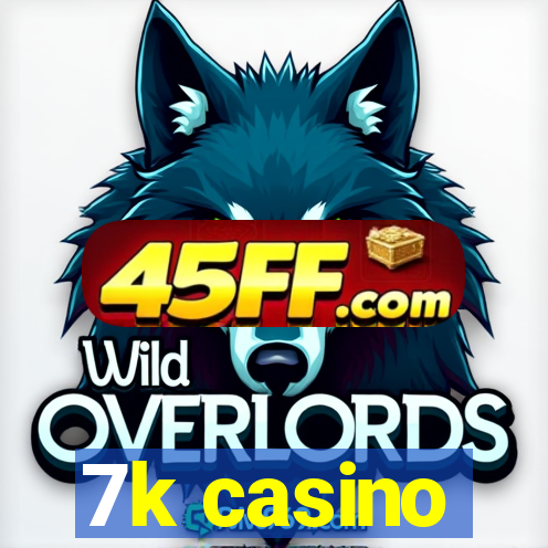 7k casino
